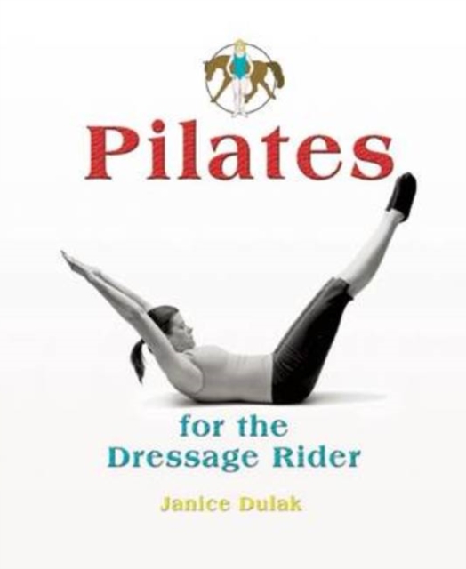 Pilates : For the Dressage Rider, Hardback Book