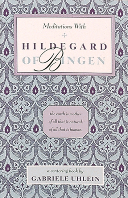 Meditations with Hildegard of Bingen, Paperback / softback Book