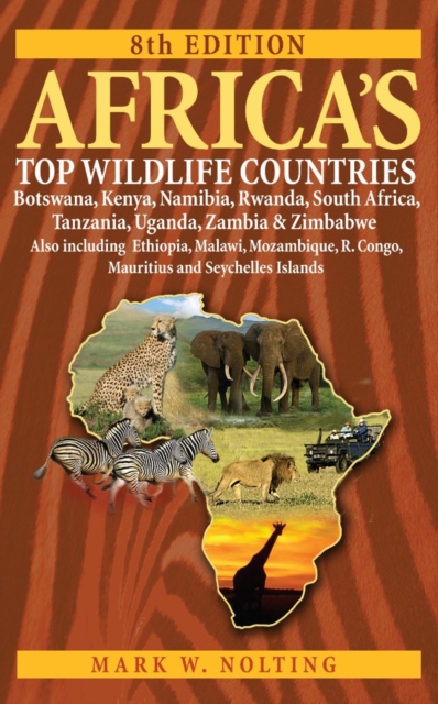 Africa's Top Wildlife Countries : Botswana, Kenya, Namibia, Rwanda, South Africa, Tanzania, Uganda, Zambia and Zimbabwe. Also includin, EPUB eBook