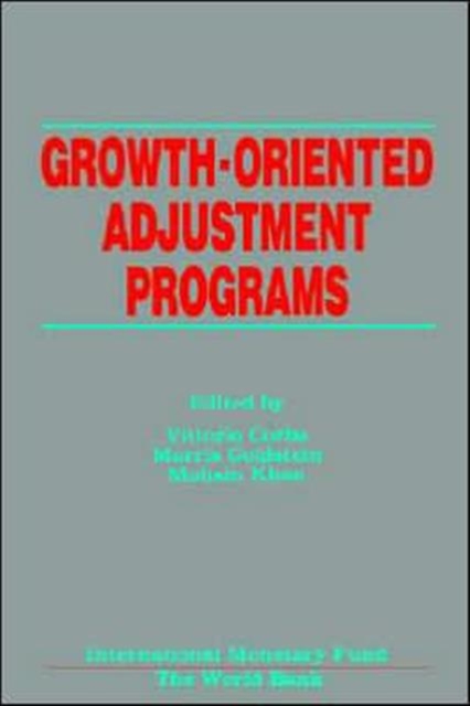Growth-Oriented Adjustment Programs  Proceedings of a Symposium Held in Washington, D.C., February 25-27, 1987, Paperback / softback Book