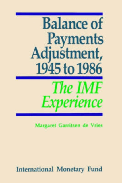 Balance of Payments Adjustment, 1945 to 1986  The IMF Experience : The IMF Experience, Paperback / softback Book