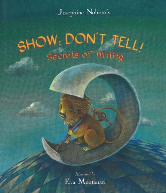 Show; Don't Tell! : Secrets of Writing, Hardback Book