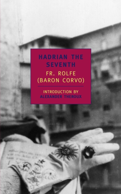 Hadrian The Seventh, Paperback / softback Book