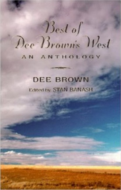Best of Dee Brown's West : An Anthology, Paperback / softback Book