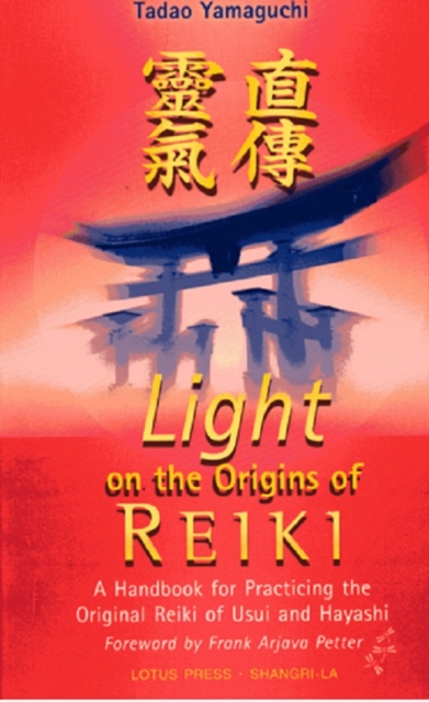 Light On The Origins Of Reiki : A Handbook for Practicing the Original Reiki of Usui and Hayashi, EPUB eBook