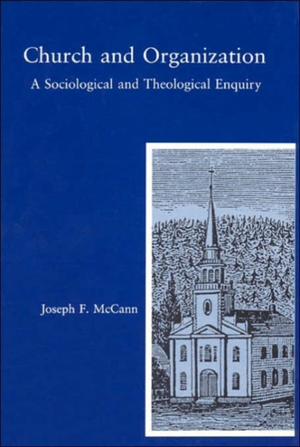 Church and Organization : A Sociological and Theological Enquiry, Hardback Book