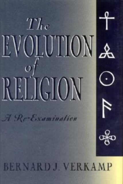 The Evolution of Religion : A Re-examination, Hardback Book