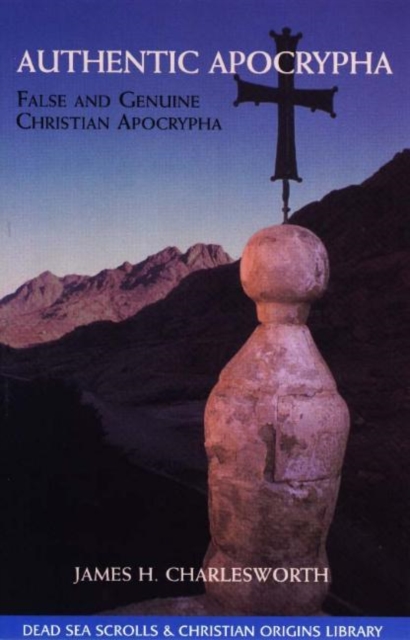 Authentic Apocrypha : False & Genuine Christian Apocrypha, Paperback / softback Book