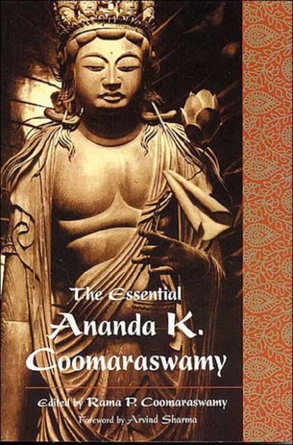 The Essential Ananda K. Coomaraswamy, Paperback / softback Book