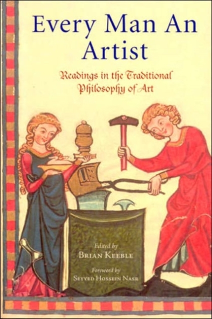 Every Man an Artist : Readings in the Traditional Philosophy of Art, Paperback Book