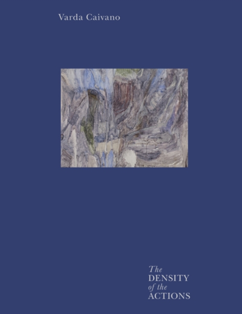 Varda Caivano - The Density of the Actions, Hardback Book