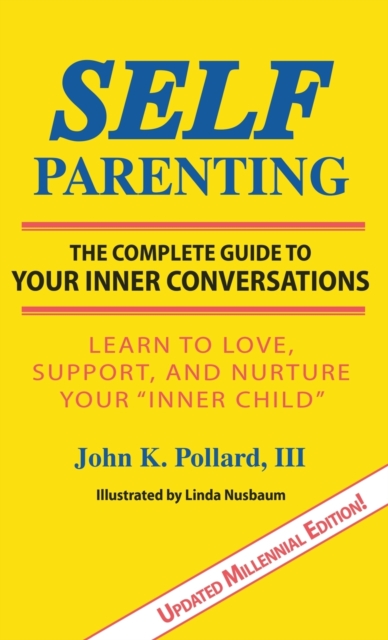 SELF-Parenting : The Complete Guide to Your Inner Conversations, Hardback Book