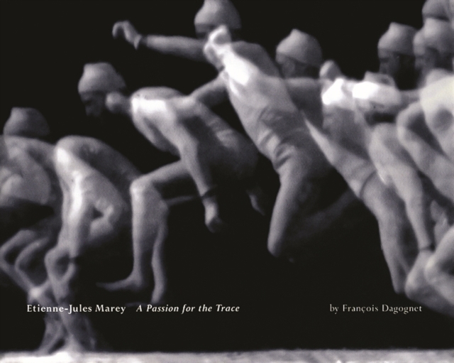 Etienne-Jules Marey : A Passion for the Trace, Hardback Book
