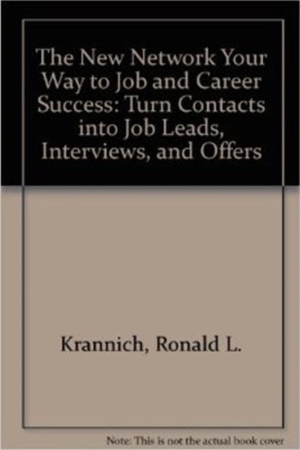 New Network Your Way to Job & Career Success : Turn Contacts into Job Leads, Interviews & Offers, Hardback Book