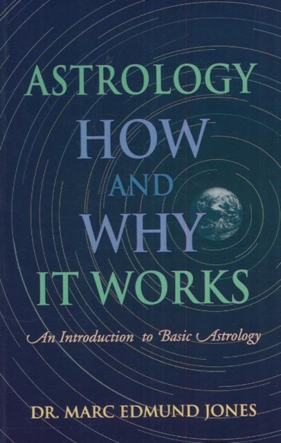 Astrology -- How & Why It Works : An Introduction to Basic Astrology, Paperback / softback Book