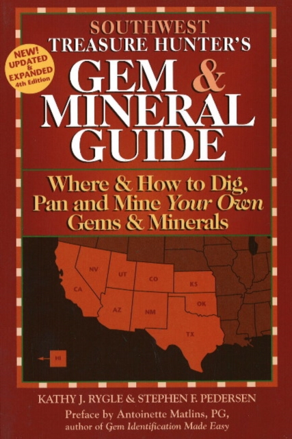 Southwest Treasure Hunter's Gem and Mineral Guide : Where and How to Dig, Pan and Mine Your Own Gems and Minerals, Paperback Book