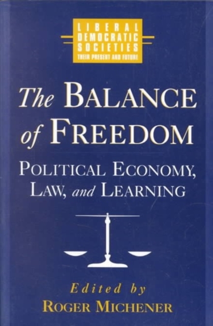 The Balance of Freedom : Political Economy, Law, and Learning, Paperback / softback Book