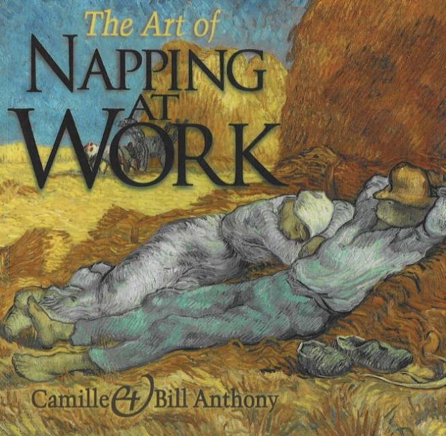 The Art of Napping at Work, Paperback / softback Book
