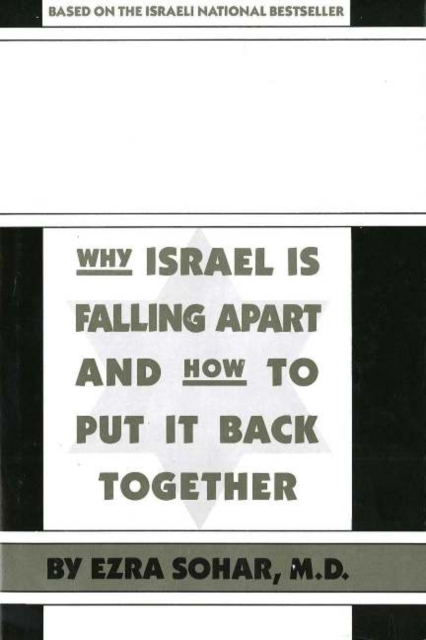 Israel's Dilemma : Why Israel is Falling Apart and How to Put it Back Together, Hardback Book