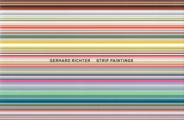 Gerhard Richter : Strip Paintings, Hardback Book