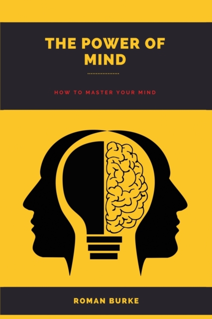 The Power Of Mind : How to master your mind, Paperback / softback Book