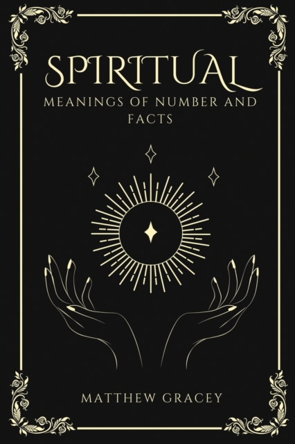 Spiritual Meanings of Number and Facts, Paperback / softback Book