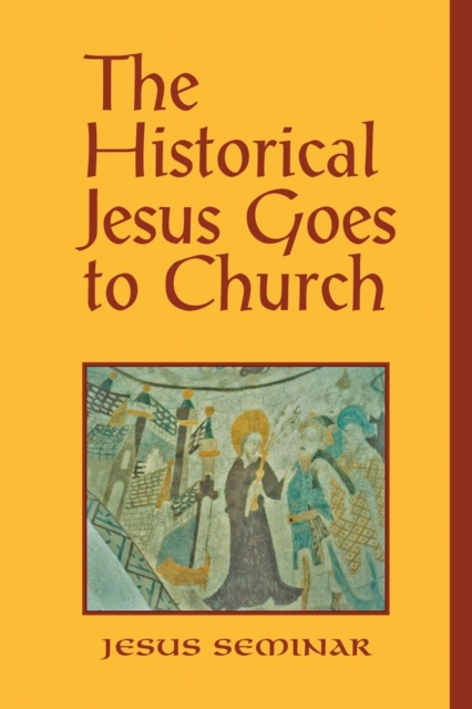 The Historical Jesus Goes to Church, Paperback / softback Book