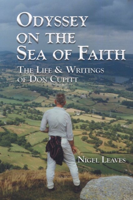 Odyssey on the Sea of Faith : The Life and Writings of Don Cupitt, Hardback Book