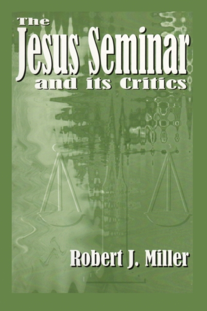 The Jesus Seminar and Its Critics, Paperback / softback Book