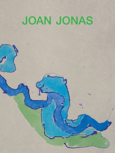 Joan Jonas: Next Move in a Mirror World, Hardback Book