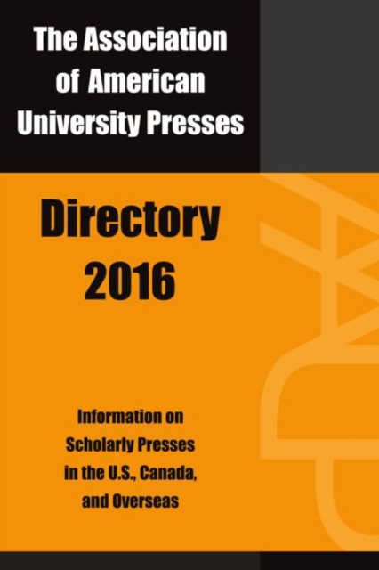 Association of American University Presses Directory 2016, Paperback / softback Book
