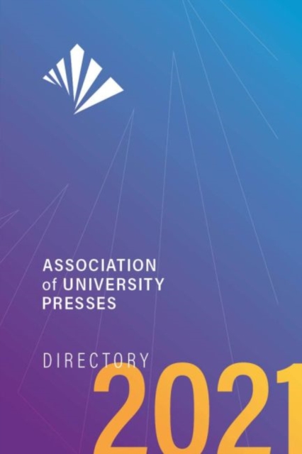Association of University Presses Directory 2021, Paperback / softback Book