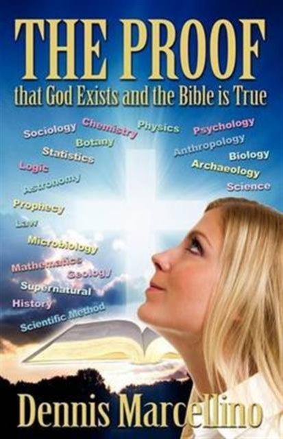 THE PROOF That God Exists and the Bible is True, Paperback / softback Book