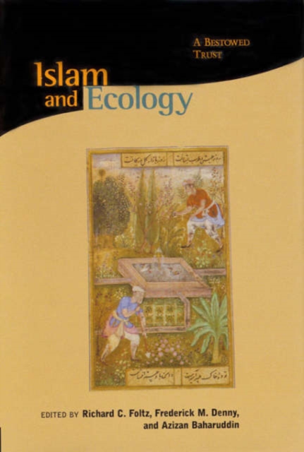 Islam and Ecology : A Bestowed Trust, Hardback Book