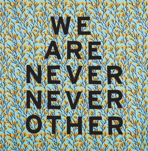 Aram Han Sifuentes: We Are Never Never Other, Hardback Book