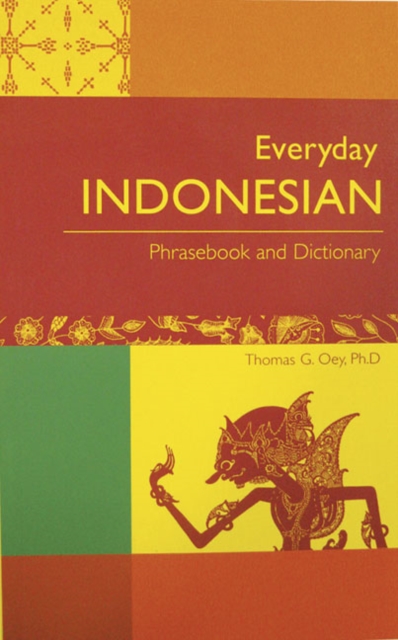 Everyday Indonesian : Phrasebook and Dictionary, Paperback Book