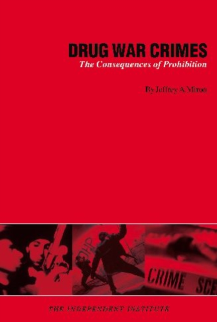 Drug War Crimes : The Consequences of Prohibition, Paperback / softback Book