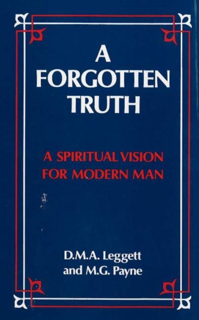 Forgotten Truth : A Spiritual Vision for Modern Man, Hardback Book