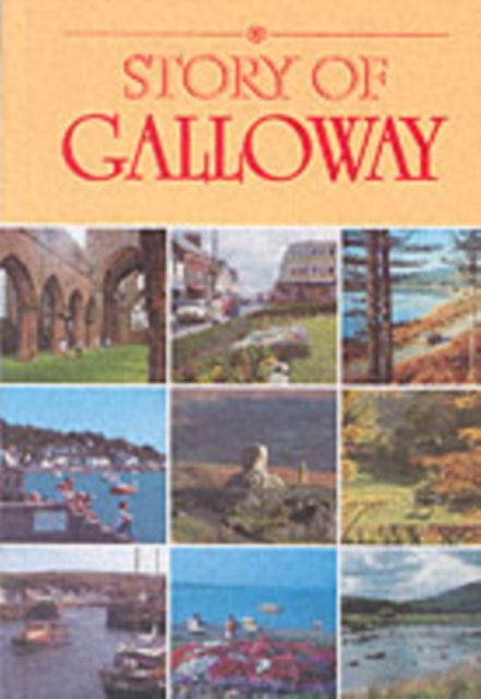 The Story of Galloway, Paperback Book