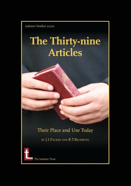 The Thirty-nine Articles : Their Place and Use Today, Paperback / softback Book