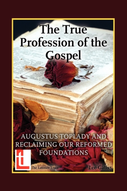 The True Profession of the Gospel, Paperback / softback Book