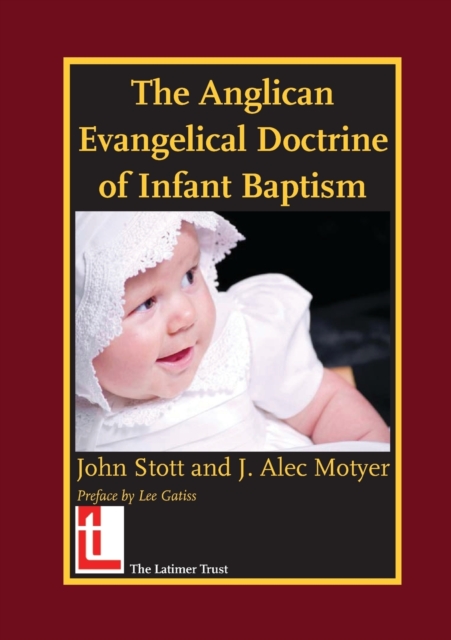 The Anglican Evangelical Doctrine of Infant Baptism, Paperback / softback Book