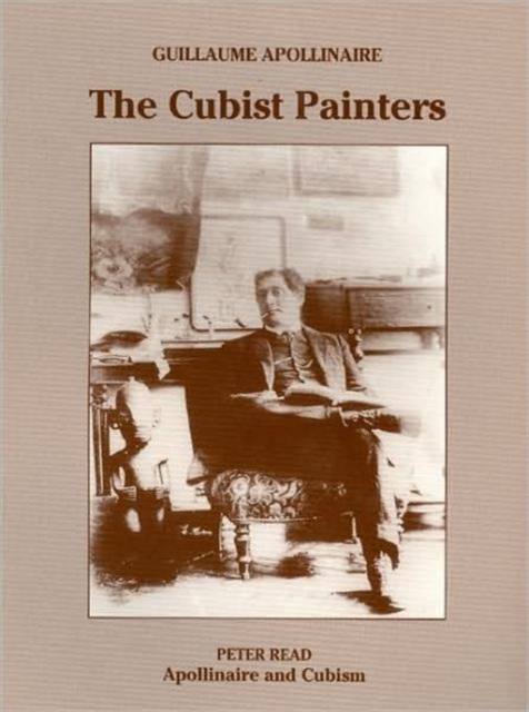 The Cubist Painter : Apollinaire and Cubism, Paperback / softback Book