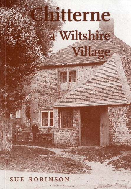 Chitterne : A Wiltshire Village, Paperback / softback Book