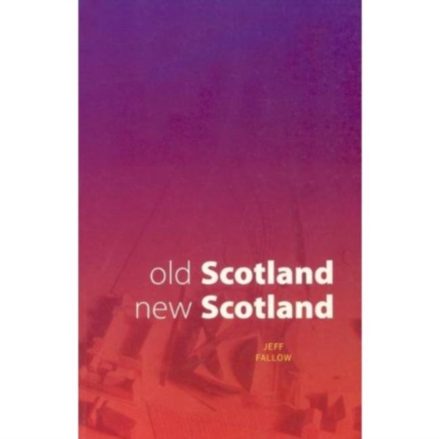 Old Scotland, New Scotland, Paperback / softback Book