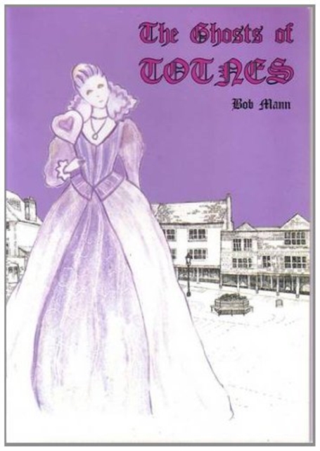 The Ghosts of Totnes, Paperback / softback Book