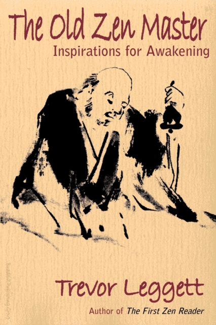 The Old Zen Master : Inspirations for Awakening, Paperback / softback Book