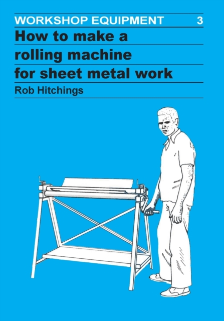 How to Make a Rolling Machine for Sheet Metal Work, Paperback / softback Book