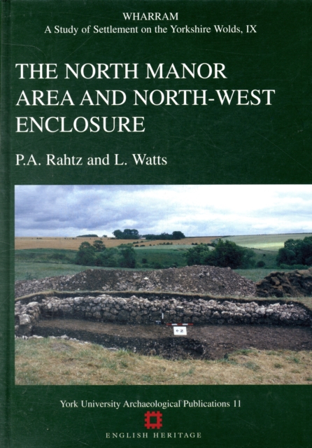 Wharram IX : The North Manor Area and North-West Enclosure, Hardback Book