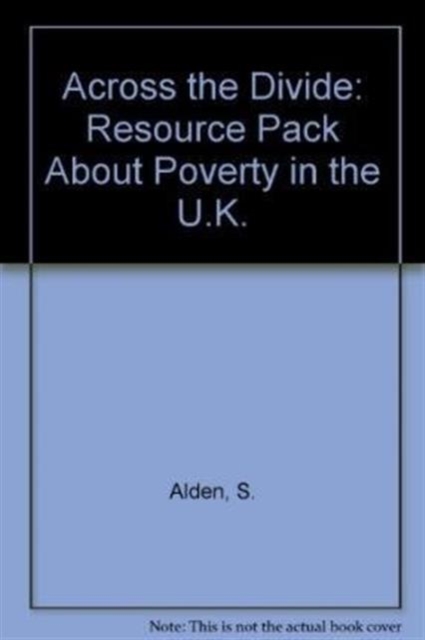 Across the Divide : Resource Pack About Poverty in the U.K., Paperback / softback Book